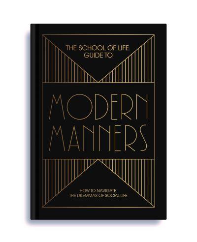 The School of Life Guide To Modern Manners