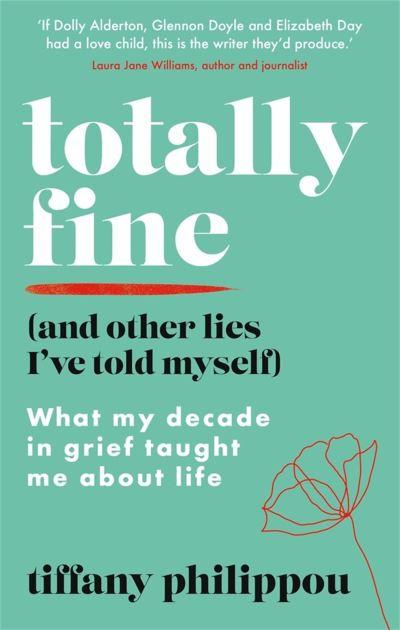 Totally Fine (and Other Lies I've Told Myself)