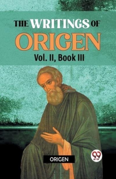 The Writings of Origen Vol. II, Book III