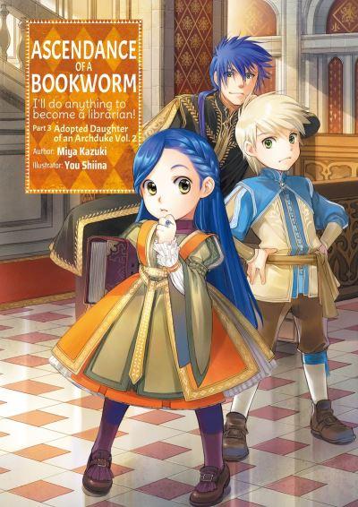 Ascendance of a Bookworm Part 3 Adopted Daughter of an Archd
