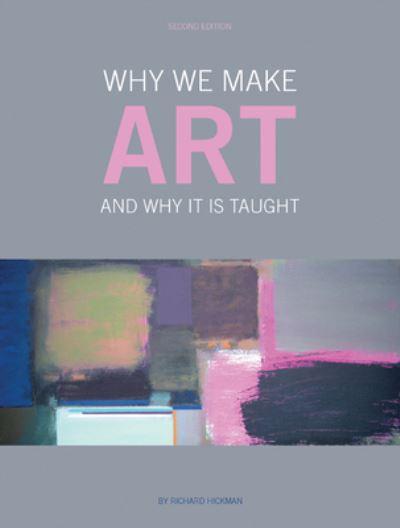 Why We Make Art and Why it Is Taught