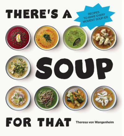There's a Soup For That