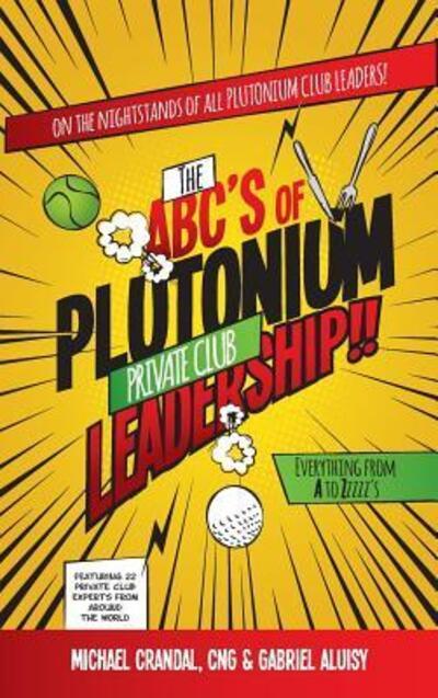 The Abc's of Plutonium Private Club Leadership