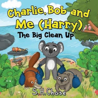 Charlie Bob and Me 'Harry' - The Big Clean Up