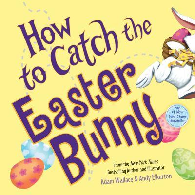 How To Catch the Easter Bunny