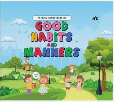Padded Board Book Of Good Habits And Manners
