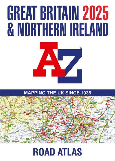 Great Britain & Northern Ireland A-Z Road Atlas 2025