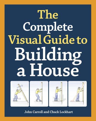 The Complete Visual Guide To Building a House
