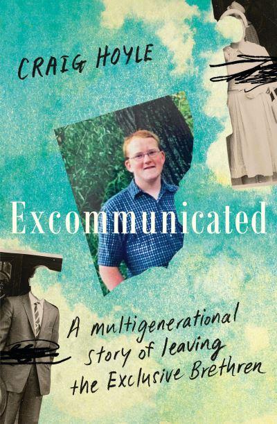 Excommunicated: A Heart-Wrenching and Compelling Memoir About a Family Torn Apart By One of New Zealand's Most Secretive Religious Sects For Readers of Driving To Treblinka and Educated