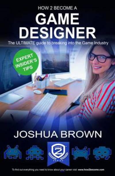 How To Become A Game Designer: 1 1