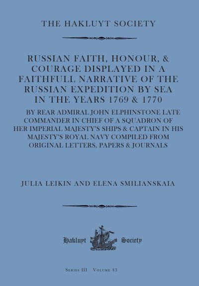 Russian Faith, Honour, & Courage Displayed in a Faithfull Narrative of the Russian Expedition By Sea (1769 & 1770)