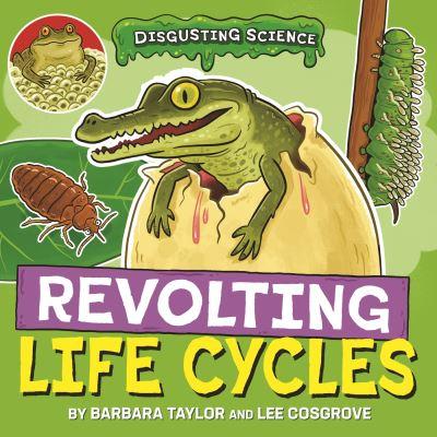 Revolting Life Cycles