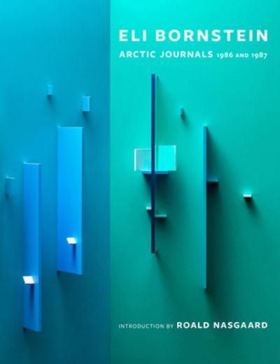 Eli Bornstein - Arctic Journals, 1986 and 1987
