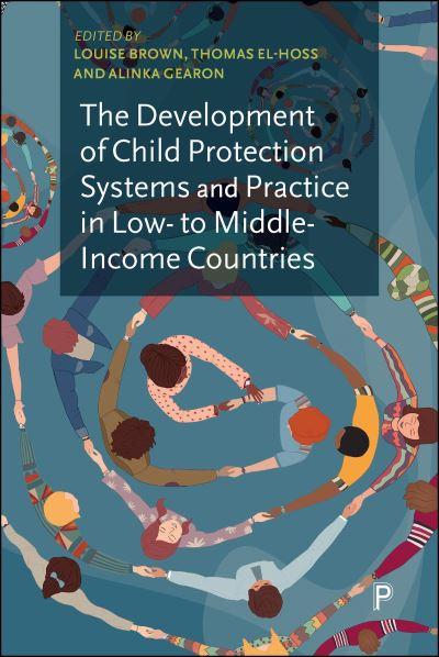 The Development of Child Protection Systems and Practice in Low- To Middle-Income Countries