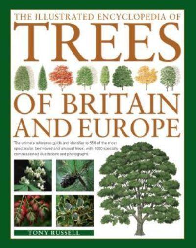 The Illustrated Encyclopedia of Trees of Britain & Europe