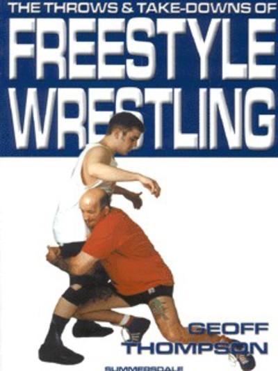 The Throws and Take-Downs of Freestyle Wrestling