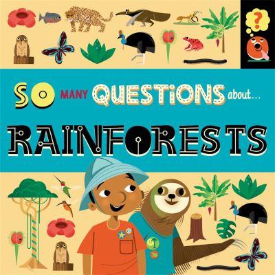 So Many Questions About...Rainforests