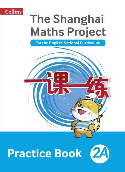 The Shanghai Maths Project. 2A Practice Book