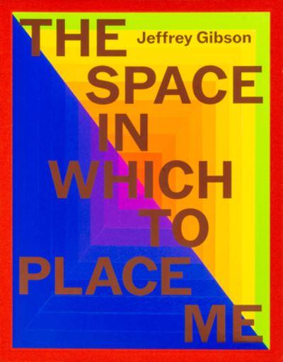 Jeffrey Gibson - the Space in Which To Place Me