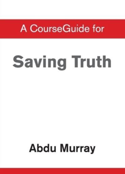 A CourseGuide For Saving Truth
