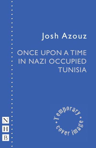 Once Upon a Time in Nazi Occupied Tunisia