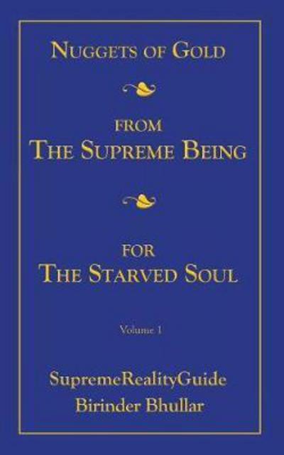 Nuggets Of Gold From The Supreme Being For The Starved Soul