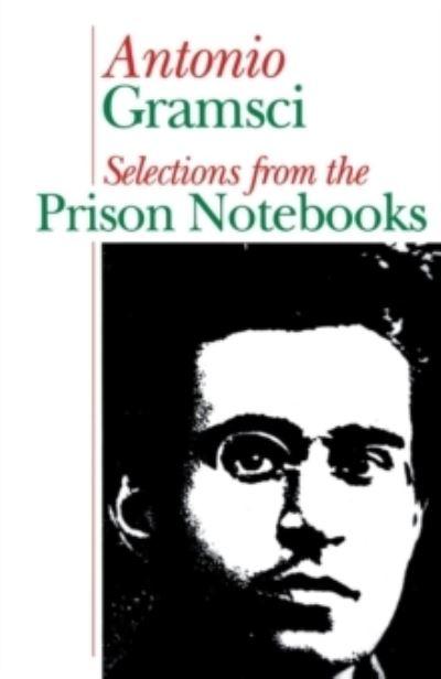 Selections From the Prison Notebooks of Antonio Gramsci