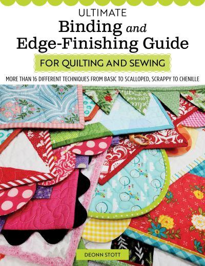 Ultimate Binding and Edge-Finishing Guide For Quilting and Sewing