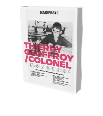 Thierry Geoffroy / Colonel: A Propulsive Retrospective