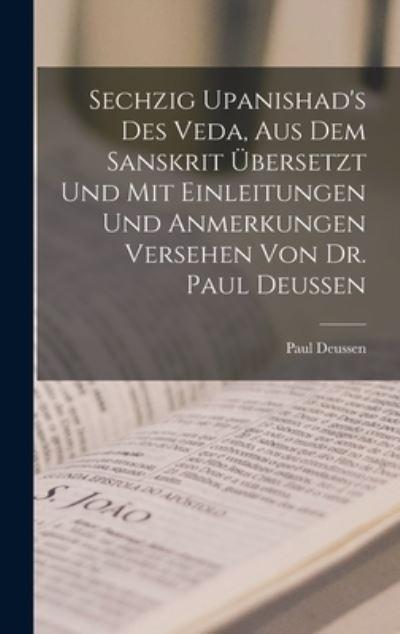 Sechzig Upanishad's Des Veda, Aus Dem Sanskrit Übersetzt Und