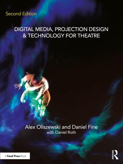Digital Media, Projection Design, and Technology For Theatre