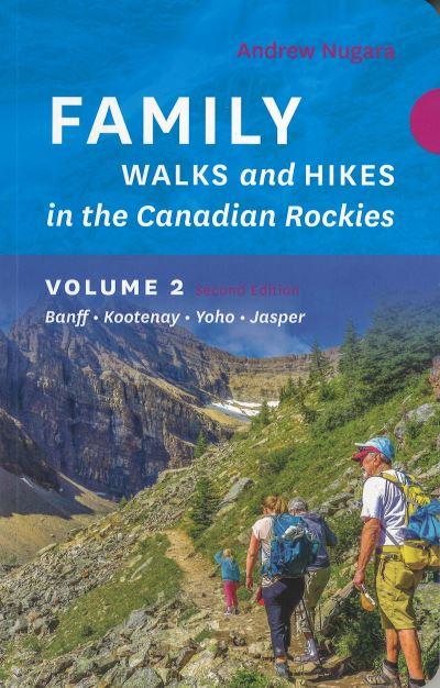 Family Walks & Hikes Canadian Rockies - 2nd Edition, Volume