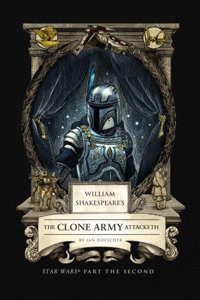 William Shakespeare's The Clone Army Attacketh: Star Wars Part the Second