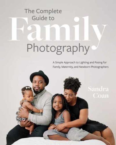 Complete Guide To Family Photography, The
