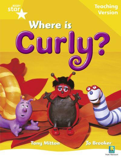 Rigby Star Guided Reading Yellow Level: Where Is Curly? Teaching Version