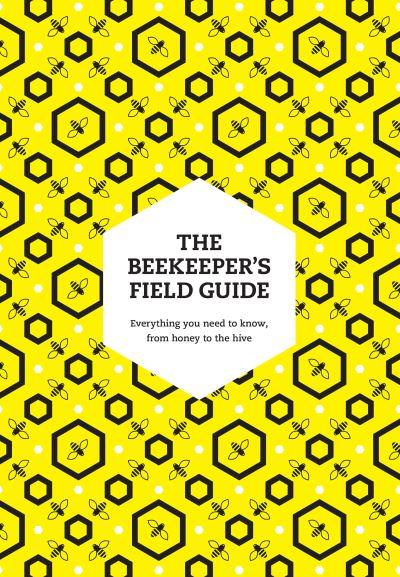 The Beekeeper's Field Guide