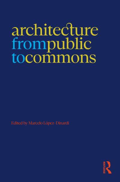 Architecture From Public To Commons