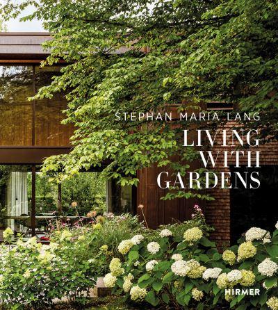 Stephan Maria Lang - Living With Gardens
