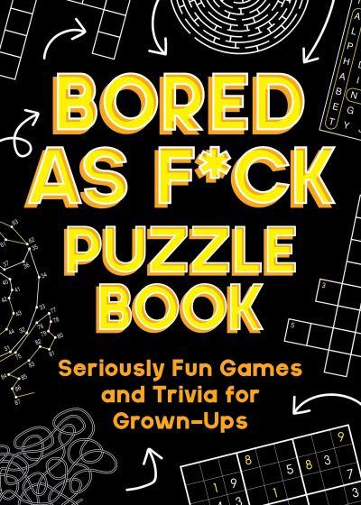 Bored As F*Ck Puzzle Book