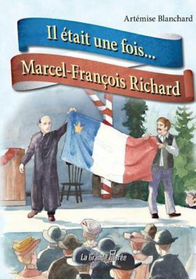Il Était Une Fois... Marcel-François Richard