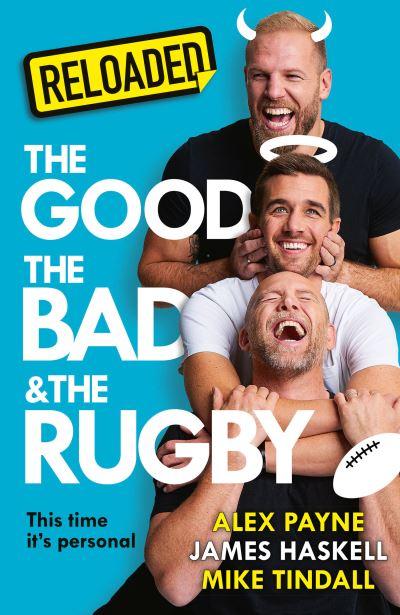 The Good, the Bad & the Rugby - Reloaded