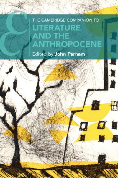The Cambridge Companion To Literature and the Anthropocene