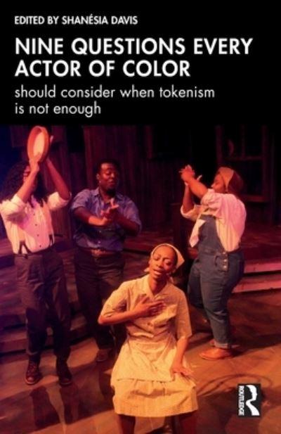 Nine Questions Every Actor of Color Should Consider When Tokenism Is Not Enough