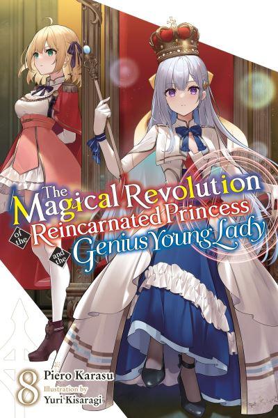 The Magical Revolution of the Reincarnated Princess and the Genius Young Lady. Vol. 8