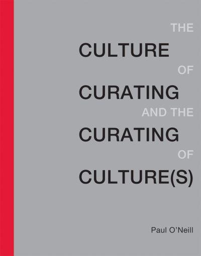The Culture of Curating and the Curating of Culture(S)
