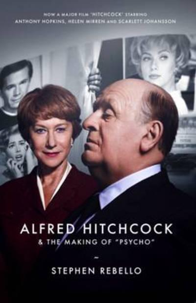 Alfred Hitchcock and the Making of Psycho