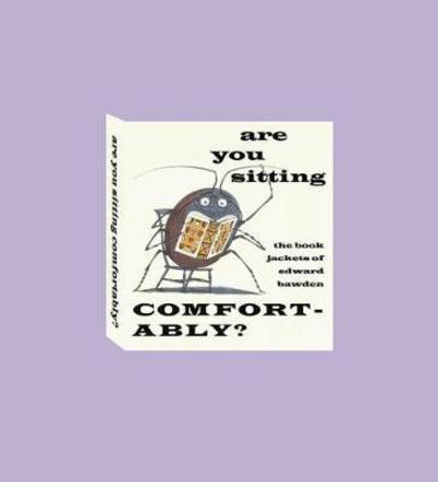 Are You Sitting Comfortably?