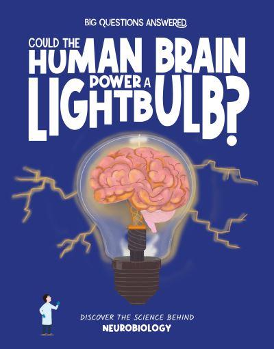 Could the Human Brain Power a Lightbulb?