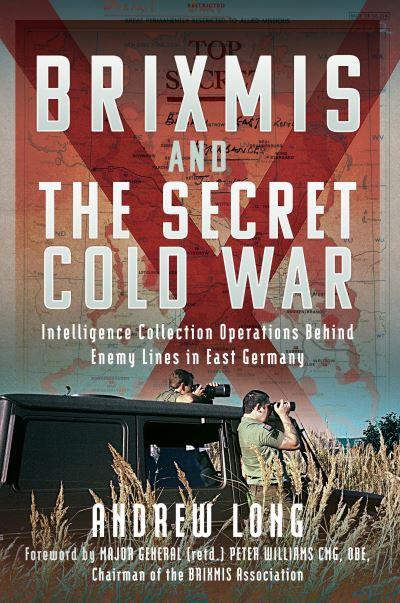 The Story of BRIXMIS and the Secret Cold War
