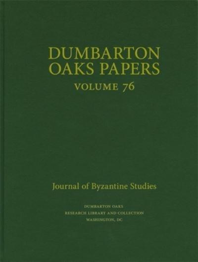 Dumbarton Oaks Papers, 76